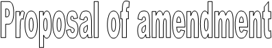 Proposal of amendment