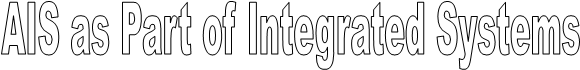 AIS as Part of Integrated Systems
